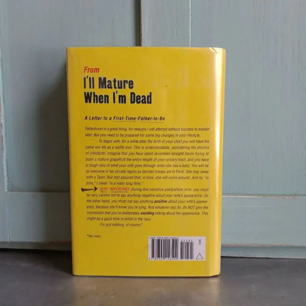 I'll Mature When I'm Dead-Amazing Tales of Adulthood By Dave Barry Hardcover